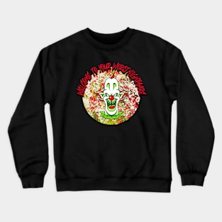 Welcome To Your Worst Nightmare Crewneck Sweatshirt